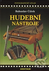 kniha Hudební nástroje evropské hudební kultury [fotografický atlas], Aventinum 2008