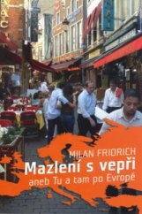 kniha Mazlení s vepři, aneb, Tu a tam po Evropě, Nakladatelství Lidové noviny 2006