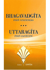 kniha Bhagavadgíta píseň vznešeného ; Uttaragíta : píseň zasvěcení, Nová Akropolis 2012