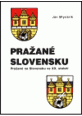 kniha Pražané Slovensku Pražané na Slovensku ve XX. století, Danubius 2000