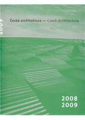 kniha Česká architektura 1999-2009 rejstříky jmenný, typologický a místní, profily architektů a fotografů, Prostor - architektura, interiér, design 2010