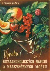 kniha Výroba bezalkoholických nápojů a nezkvašených moštů Přednášky z kursu v Městci Králové od 4.-16. října 1943, "Cíl" 1948