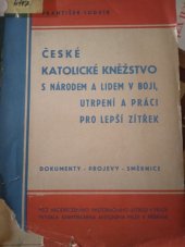 kniha České katolické kněžstvo s národem a lidem v boji, utrpení a práci pro lepší zítřek Dokumenty - projevy - směrnice, Arcidiecésní pastorační ústředí 1946