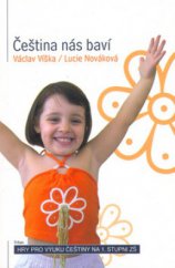 kniha Čeština nás baví hry pro výuku češtiny na I. stupni ZŠ, Triton 2005