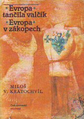 kniha Evropa tančila valčík Evropa v zákopech, Československý spisovatel 1982