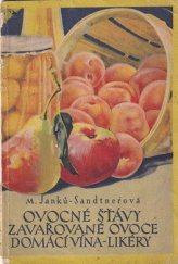 kniha Ovocné šťávy, zavařované ovoce, domácí vína, likéry, Česká grafická Unie 1940