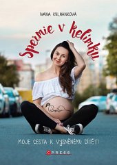 kniha Spermie v kelímku Moje cesta k vysněnému dítěti, CPress 2020