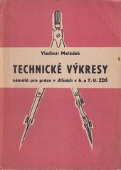 kniha Technické výkresy námětů pro práce v dílnách v 6. a 7. tř. ZDŠ, Severomoravský krajský pedagogický ústav 1968