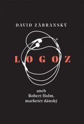 kniha Logoz aneb Robert Holm, marketér dánský, Větrné mlýny 2019