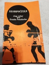 kniha Neodpočítán Ring volný pro Frantu Nekolného, Mladá fronta 1970