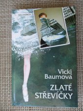 kniha Zlaté střevíčky Román primabaleríny, Melantrich 1993