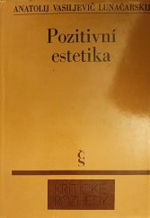 kniha Pozitivní estetika, Československý spisovatel 1972