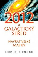 kniha 2012 - galaktický střed návrat Velké Matky, Pragma 2009