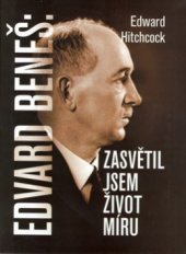 kniha Edvard Beneš zasvětil jsem život míru, Kořínek 2006