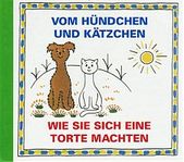 kniha Vom Hündchen und Kätzchen. Wie sie sich eine Torte machten, Baset 2004