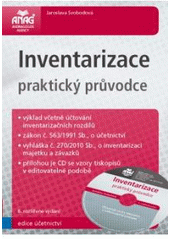 kniha Inventarizace praktický průvodce : výklad včetně účtování inventarizačních rozdílů, zákon č. 563/1991 Sb., o účetnictví, vyhláška č. 270/2010 Sb., o inventarizaci majetku a závazků, přílohou je CD se vzory tiskopisů v editovatelné podobě, Anag 2011