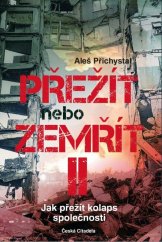 kniha Přežít nebo zemřít 2. Jak přežít kolaps společnosti, Česká citadela 2022