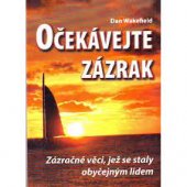 kniha Očekávejte zázrak Zázračné věci, jež se staly obyčejným lidem, Eko-konzult 2005