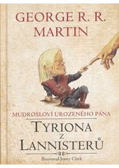 kniha Mudrosloví urozeného pána Tyriona z Lannisterů, Argo 2013
