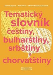 kniha Tematický slovník češtiny, bulharštiny, srbštiny a chorvatštiny, Muni press 2019
