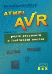 kniha Mikrokontroléry Atmel AVR Popis procesoru a instrukční soubor, BEN - technická literatura 2003