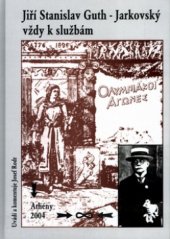 kniha Jiří Stanislav Guth-Jarkovský vždy k službám, OFTIS 2004