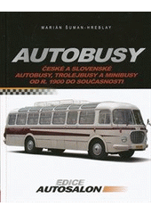 kniha Autobusy české a slovenské autobusy, trolejbusy a minibusy od r. 1900 do současnosti, CPress 2011