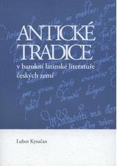 kniha Antické tradice v barokní latinské literatuře českých zemí, Univerzita Palackého v Olomouci 2011