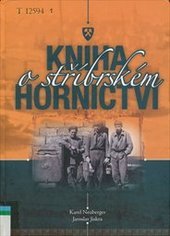 kniha Kniha o stříbrském hornictví, Hornicko-historický spolek Stříbro 2006