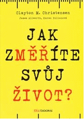 kniha Jak změříte svůj život?, BizBooks 2013