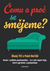 kniha Čemu a proč se smějeme? Humor z pohledu psychoanalýzy - co o nás napoví vtipy, které vyprávíme a posloucháme, Mladá fronta 2024