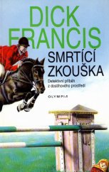 kniha Smrtící zkouška detektivní příběh z dostihového prostředí, Olympia 1997