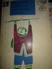 kniha Agaguk, syn eskymáckého náčelníka, Československý spisovatel 1972
