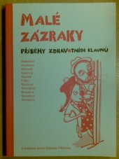 kniha Malé zázraky Příběhy zdravotních klaunů, Jalna 2018