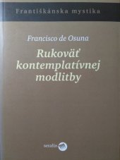 kniha Rukoväť kontemplatívnej modlitby Františkánská mystika, Serafín 2006