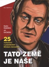 kniha Tato země je naše - 25 rozhovorů s prezidentem Milošem Zemanem, Olympia 2016