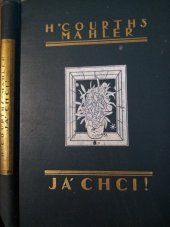 kniha Já chci! Román, Alois Hynek 1928