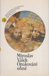 kniha Opakování ohně [výbor z díla], Československý spisovatel 1983