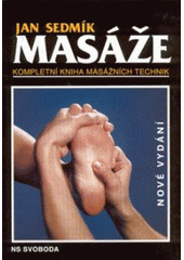 kniha Masáže kompletní kniha masážních technik, NS Svoboda 2008