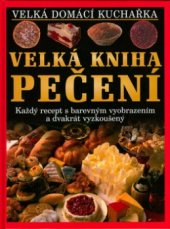 kniha Velká kniha pečení výběr z nejlepších receptů, Svojtka & Co. 2004