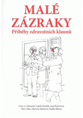 kniha Malé zázraky příběhy zdravotních klaunů, Jalna 2011