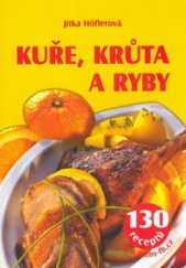 kniha Kuře, krůta a ryby 130 receptů, František Beníšek 2007