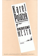 kniha Okresní město román, Nakladatelství Franze Kafky 1994