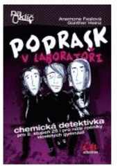 kniha Poprask v laboratoři chemická detektivka pro 2. stupeň ZŠ i pro nižší ročníky víceletých gymnázií, Albatros 2008