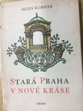 kniha Stará Praha v nové kráse obnovené památky pražské, Orbis 1957