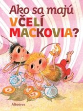 kniha Ako sa majú včelí mackovia?, Albatros 2009