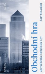 kniha Obchodní hra Zpověď kluka z londýnské City, Sphera Acta 2025