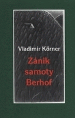 kniha Zánik samoty Berhof, Veduta - Bohumír Němec 2005