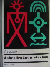 kniha Dobrodružnou stezkou kniha pro chlapce a děvčata, kteří chtějí naplnit své mladé a odvážné sny, Mladá fronta 1970