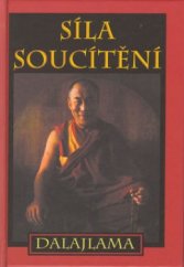 kniha Síla soucítění sbírka přednášek Jeho Svatosti XIV. dalajlamy, Pragma 2003